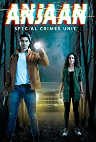 Смотреть Anjaan: Special Crimes Unit (2018) онлайн в Хдрезка качестве 720p